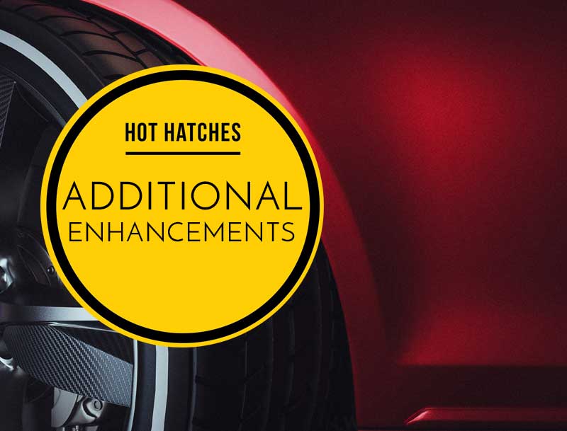 Hot Hatches Additional Enhancements